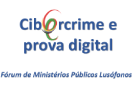 Criação do Fórum Cibercrime e Prova Digital dos Ministérios Públicos Lusófonos